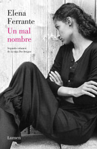 Title: Un mal nombre (Dos amigas 2) (The Story of a New Name), Author: Elena Ferrante