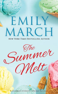 Title: The Summer Melt: An Eternity Springs novella, Author: Emily March