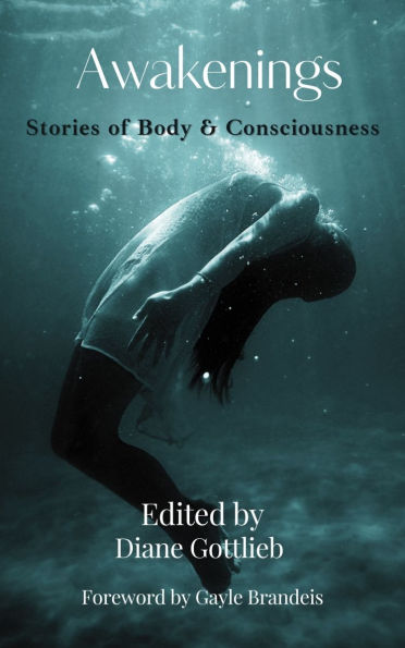 Awakenings: Stories of Body and Consciousness