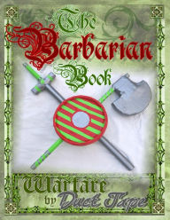 Title: The Barbarian Book: Warfare by Duct Tape, Author: Mark Erickson