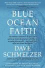 Blue Ocean Faith: The vibrant connection to Jesus that opens up insanely great possibilities in a secularizing world-and might kick off a new Jesus Movement