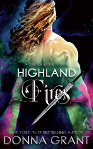 Title: Highland Fires (Druids Glen Series #4), Author: Donna Grant