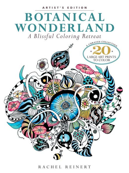 Botanical Wonderland: Artist's Edition: A Blissful Coloring Retreat: A Curated Collection - 20 Large Art Prints to Color