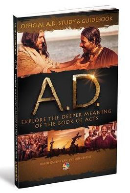 Official A.D. Study & Guidebook: Explore the Deeper Meaning of the Book of Acts