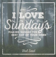 Title: I Love Sundays Gift Book Book: Make Sunday the Best Day of the Week, Author: Jeremy Jones