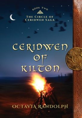 Ceridwen of Kilton: Book Two of The Circle of Ceridwen Saga