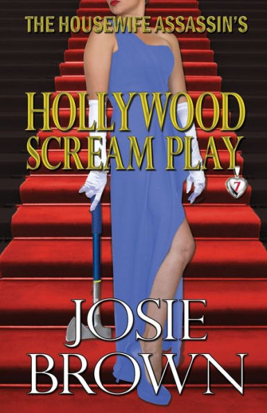 The Housewife Assassin's Hollywood Scream Play (Book 7 - Assassin Series)