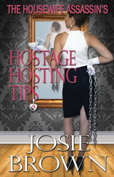 The Housewife Assassin's Hostage Hosting Tips (Book 9 - The Housewife Assassin Series)