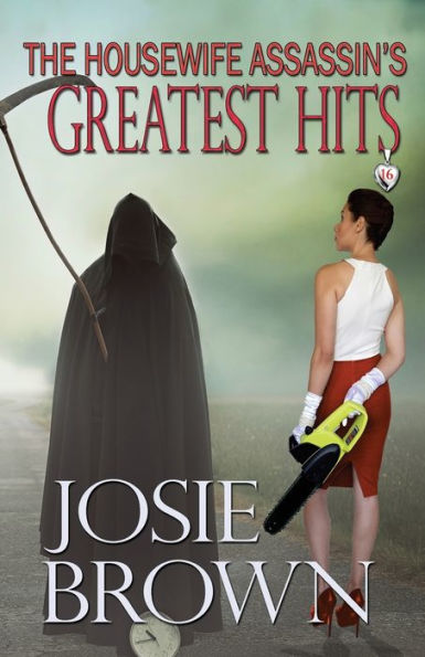 The Housewife Assassin's Greatest Hits (Book 16 - Assassin Series)