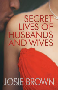 Title: Secret Lives of Husbands and Wives, Author: Josie Brown