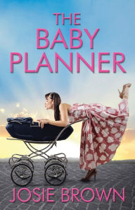 Title: The Baby Planner, Author: Josie Brown