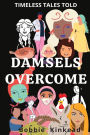 Damsels Overcome: Feminist Empowerment