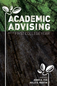 Title: Academic Advising and the First College Year, Author: Jenny R. Fox