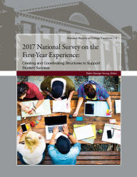 Title: 2017 National Survey on The First-Year Experience: Creating and Coordinating Structures to Support Student Success, Author: Dallin George Young