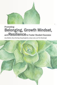 Title: Promoting Belonging, Growth Mindset, and Resilience to Foster Student Success, Author: Amy Baldwin