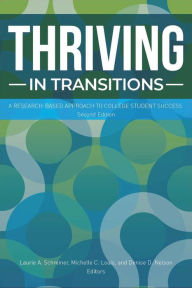 Title: Thriving in Transitions: A Research-Based Approach to College Student Success, Author: Laurie A. Schreiner