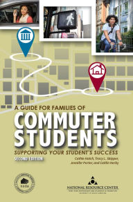 Title: A Guide for Families of Commuter Students: Supporting Your Student's Success, Author: Cathie Hatch