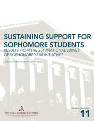 Title: Sustaining Support for Sophomore Students: Results from the 2019 National Survey of Sophomore-Year Initiatives, Author: Catherine Hartman