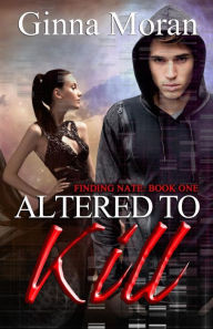 Title: Altered to Kill, Author: Ginna Moran