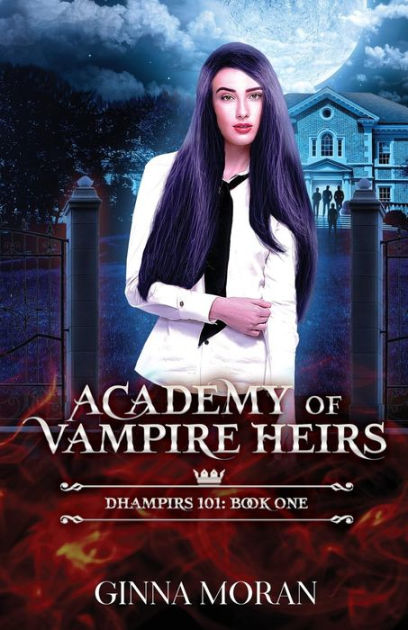 Academy of Vampire Heirs: Dhampirs 101 by Ginna Moran, Paperback ...