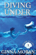 Title: Diving Under, Author: Ginna Moran