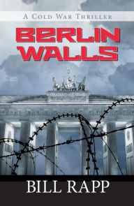 Title: Berlin Walls, Author: Bill Rapp