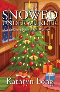 Title: Snowed Under Murder, Author: Kathryn Long