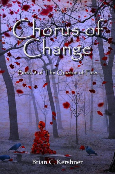 Chorus of Change: Book 8 of The Quietus of Fate