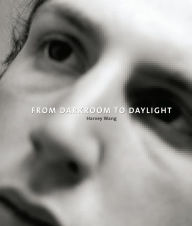 Title: From Darkroom to Daylight: Interviews with Photographers, Author: Harvey Wang