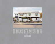 Title: Houseraising: The Jersey Shore after Hurricane Sandy, Author: Ira Wagner