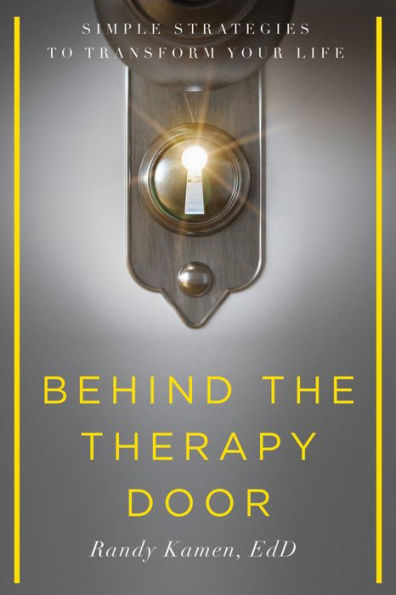 Behind the Therapy Door: Simple Strategies to Transform Your Life