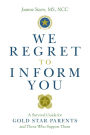 We Regret to Inform You: A Survival Guide for Gold Star Parents and Those Who Support Them