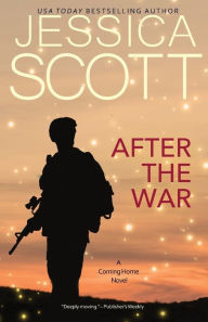 Title: After The War: A Coming Home Novel, Author: Jessica Scott