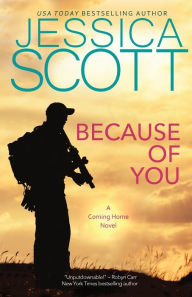 Title: Because of You: A Coming Home Novel, Author: Jessica Scott