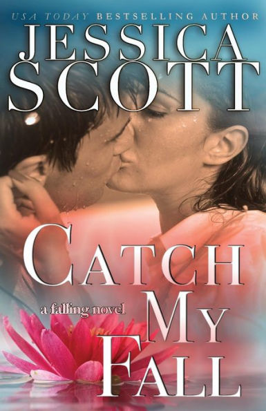 Catch My Fall: A Falling Novel