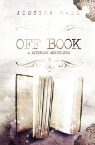 Title: Off Book, Author: Jessica Dall