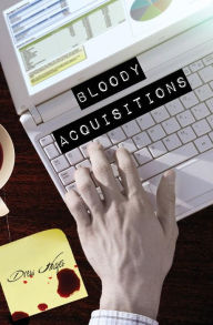 Title: Bloody Acquisitions, Author: Drew Hayes