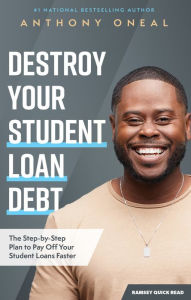 Title: Destroy Your Student Loan Debt: The Step-by-Step Plan to Pay Off Your Student Loans Faster, Author: Anthony ONeal