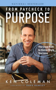 Downloading free ebooks on iphone From Paycheck to Purpose: The Clear Path to Doing Work You Love by Ken Coleman, Dave Ramsey