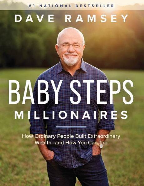 Baby Steps Millionaires: How Ordinary People Built Extraordinary Wealth--and You Can Too