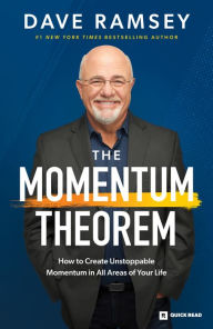 It download ebook The Momentum Theorem: How to Create Unstoppable Momentum in All Areas of Your Life by Dave Ramsey