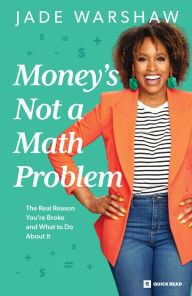 Books download free ebooks Money Is Not a Math Problem 9781942121770 in English  by Jade Warshaw
