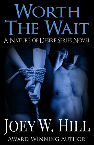 Worth The Wait: A Nature Of Desire Series Novel