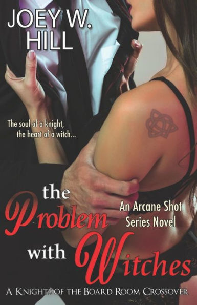 The Problem With Witches: An Arcane Shot Series Novel