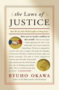 Title: The Laws of Justice: How We Can Solve World Conflicts and Bring Peace, Author: Ryuho Okawa