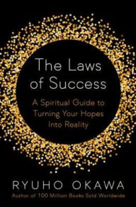 Title: The Laws of Success: A Spiritual Guide to Turning Your Hopes into Reality, Author: Ryuho Okawa