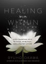 Healing from Within: Life-Changing Keys to Calm, Spiritual, and Healthy Living