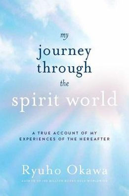 My Journey through the Spirit World: A True Account of My Experiences of the Hereafter