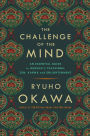 The Challenge of The Mind: An Essential Guide to Buddha's Teachings: Zen, Karma, and Enlightenment