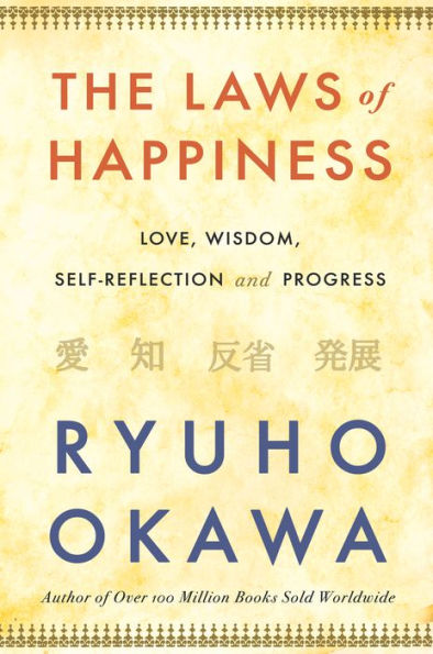 The Laws of Happiness: Love, Wisdom, Self-Reflection and Progress